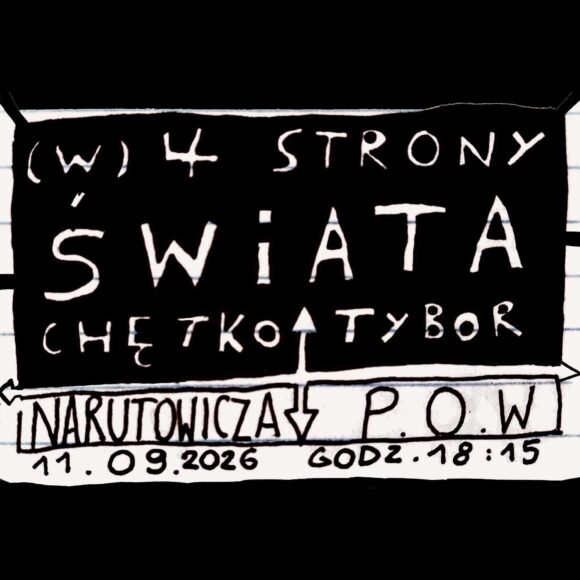 czarno-biała tekstowa grafika z napisem: w 4 strony świata, adresem i datą wydarzenia