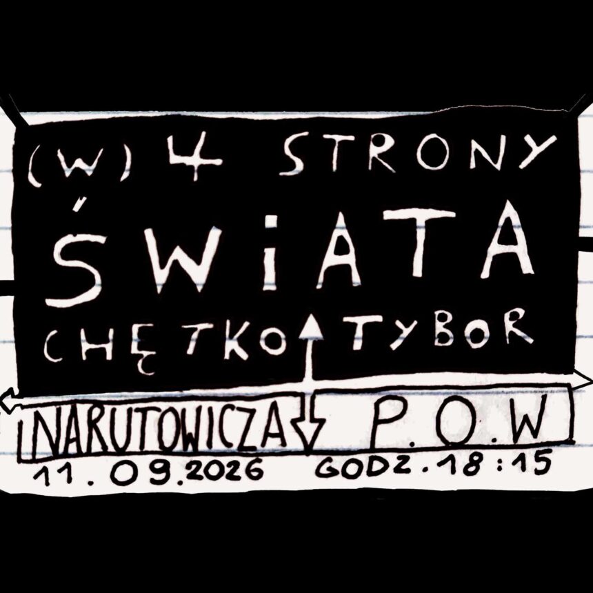 czarno-biała tekstowa grafika z napisem: w 4 strony świata, adresem i datą wydarzenia